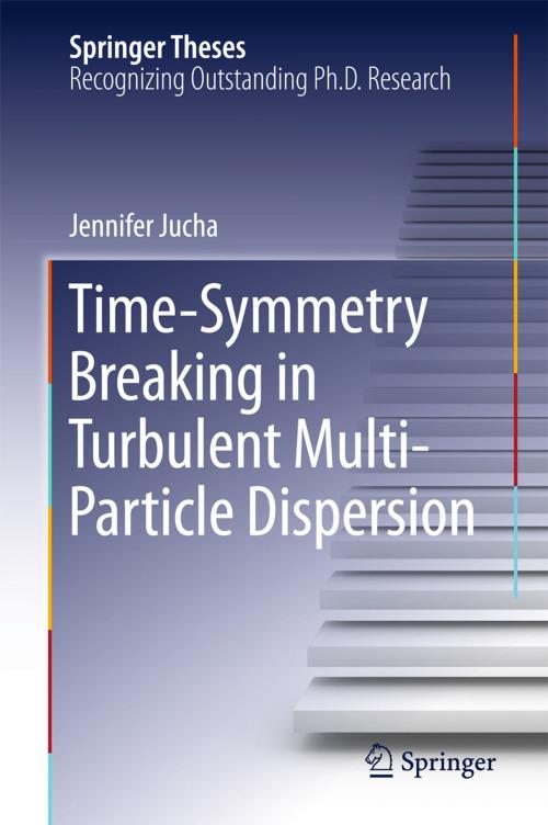 Cover of the book Time-Symmetry Breaking in Turbulent Multi-Particle Dispersion by Jennifer Jucha, Springer International Publishing