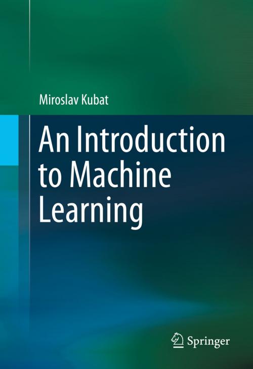 Cover of the book An Introduction to Machine Learning by Miroslav Kubat, Springer International Publishing