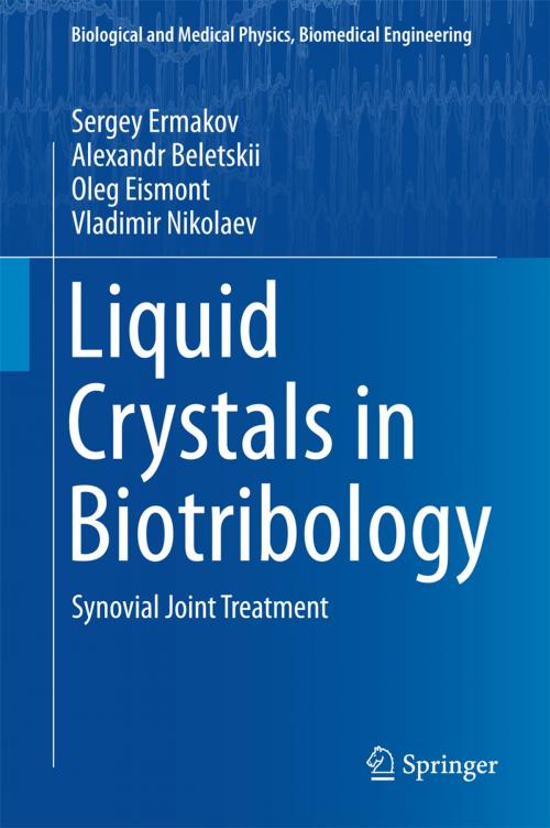 Cover of the book Liquid Crystals in Biotribology by Sergey Ermakov, Alexandr Beletskii, Oleg Eismont, Vladimir Nikolaev, Springer International Publishing
