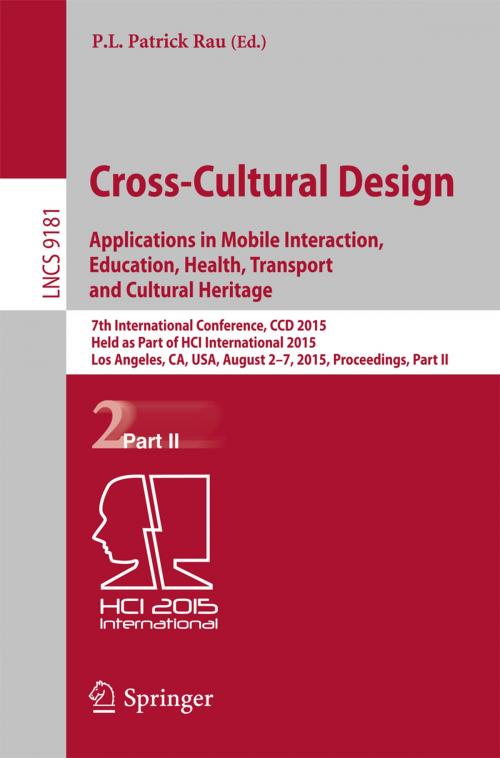Cover of the book Cross-Cultural Design: Applications in Mobile Interaction, Education, Health, Tarnsport and Cultural Heritage by , Springer International Publishing