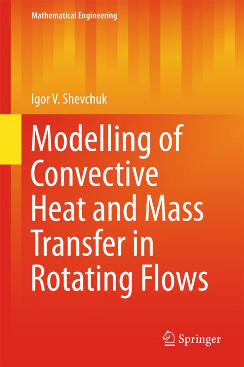 Cover of the book Modelling of Convective Heat and Mass Transfer in Rotating Flows by Igor V. Shevchuk, Springer International Publishing