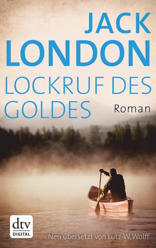 Cover of the book Lockruf des Goldes by Jack London, dtv Verlagsgesellschaft mbH & Co. KG