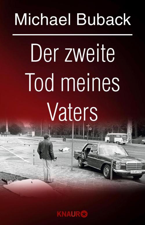 Cover of the book Der zweite Tod meines Vaters by Michael Buback, Knaur eBook