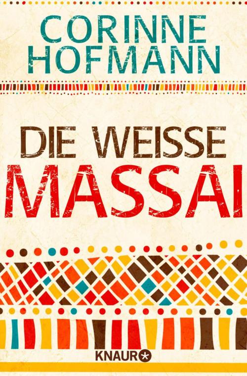 Cover of the book Die weiße Massai by Corinne Hofmann, Knaur eBook