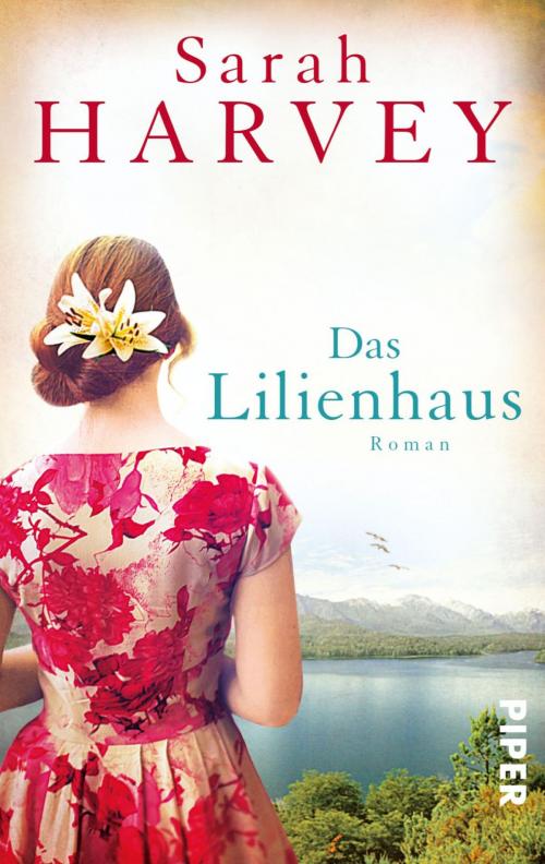Cover of the book Das Lilienhaus by Sarah Harvey, Piper ebooks