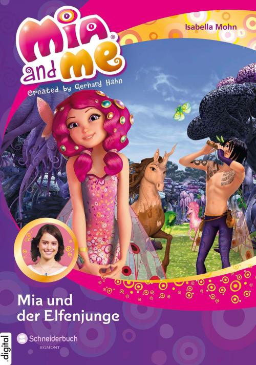 Cover of the book Mia and me, Band 16 by Isabella Mohn, Egmont Schneiderbuch.digital