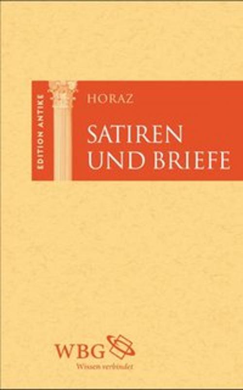 Cover of the book Satiren und Briefe by Horaz, Friedemann Weitz, Friedemann Weitz, wbg Academic