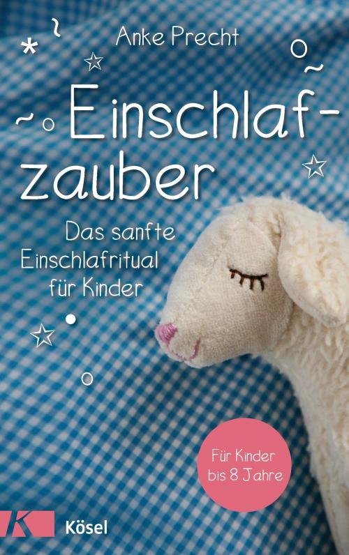 Cover of the book Einschlafzauber by Anke Precht, Kösel-Verlag