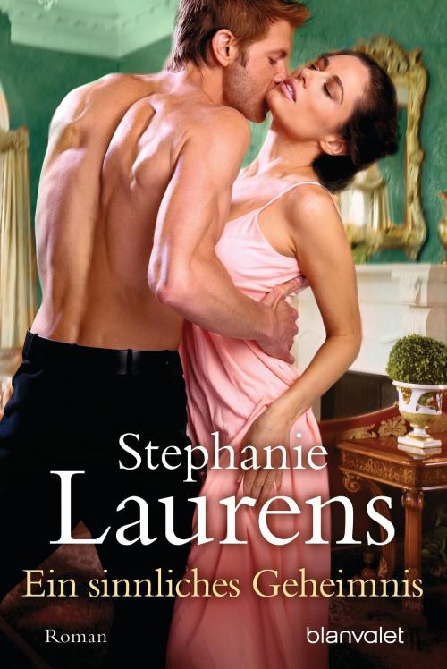 Cover of the book Ein sinnliches Geheimnis by Stephanie Laurens, Blanvalet Taschenbuch Verlag