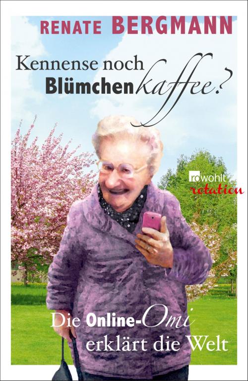 Cover of the book Kennense noch Blümchenkaffee? by Renate Bergmann, Rowohlt E-Book