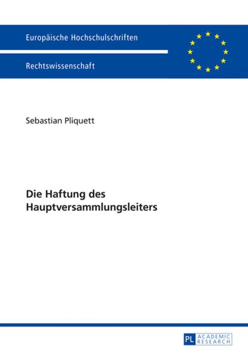 Cover of the book Die Haftung des Hauptversammlungsleiters by Sebastian Pliquett, Peter Lang