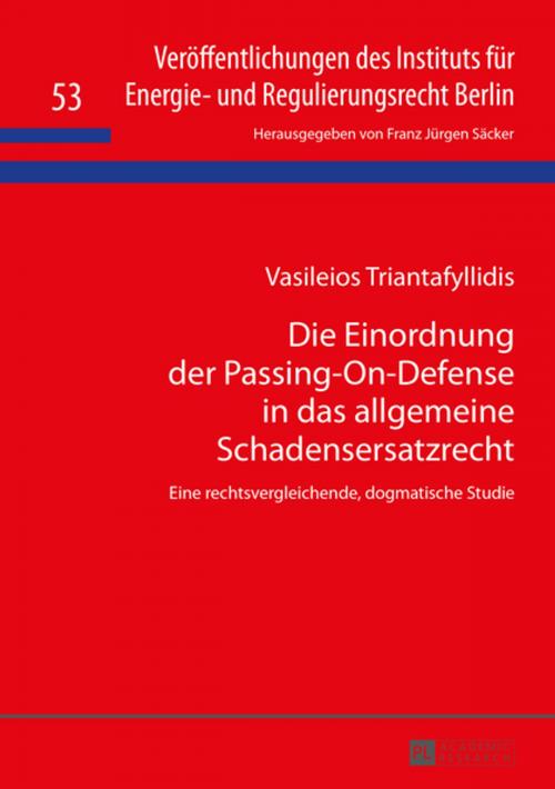 Cover of the book Die Einordnung der Passing-On-Defense in das allgemeine Schadensersatzrecht by Vasileios Triantafyllidis, Peter Lang