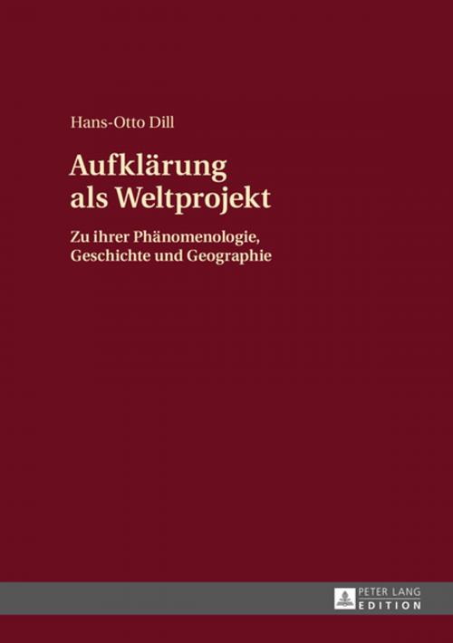 Cover of the book Aufklaerung als Weltprojekt by Hans-Otto Dill, Peter Lang