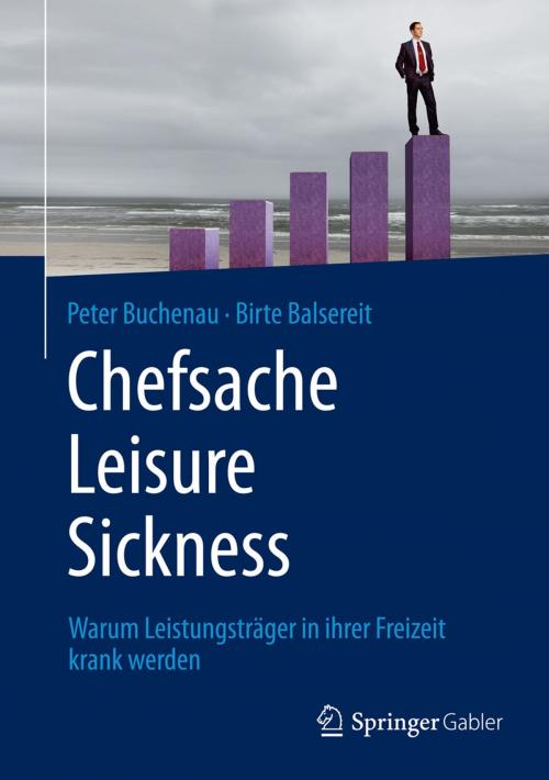 Cover of the book Chefsache Leisure Sickness by Peter Buchenau, Birte Balsereit, Springer Fachmedien Wiesbaden