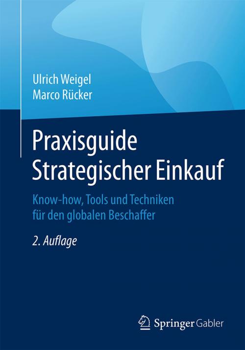 Cover of the book Praxisguide Strategischer Einkauf by Ulrich Weigel, Marco Rücker, Springer Fachmedien Wiesbaden