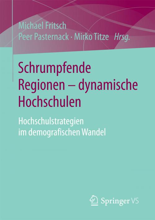 Cover of the book Schrumpfende Regionen - dynamische Hochschulen by , Springer Fachmedien Wiesbaden