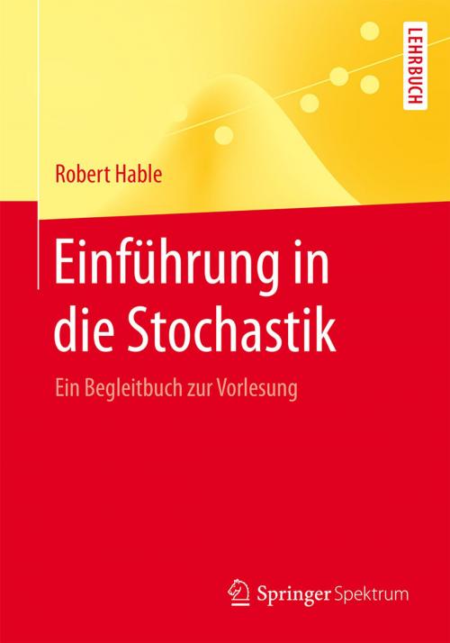 Cover of the book Einführung in die Stochastik by Robert Hable, Springer Berlin Heidelberg