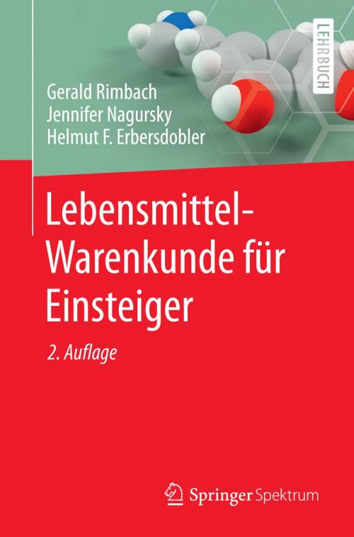 Cover of the book Lebensmittel-Warenkunde für Einsteiger by Gerald Rimbach, Jennifer Nagursky, Helmut F. Erbersdobler, Springer Berlin Heidelberg
