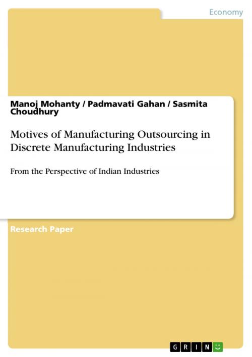 Cover of the book Motives of Manufacturing Outsourcing in Discrete Manufacturing Industries by Manoj Mohanty, Padmavati Gahan, Sasmita Choudhury, GRIN Verlag