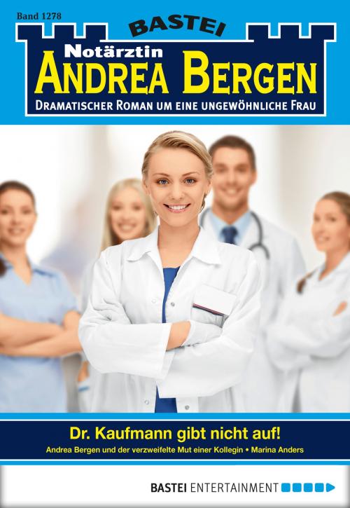 Cover of the book Notärztin Andrea Bergen - Folge 1278 by Marina Anders, Bastei Entertainment