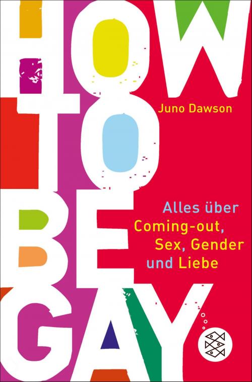 Cover of the book How to Be Gay. Alles über Coming-out, Sex, Gender und Liebe by Juno Dawson, FKJV: FISCHER Kinder- und Jugendbuch E-Books
