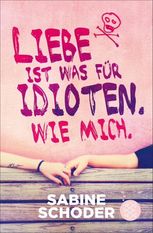 Cover of the book Liebe ist was für Idioten. Wie mich. by Sabine Schoder, FKJV: FISCHER Kinder- und Jugendbuch E-Books