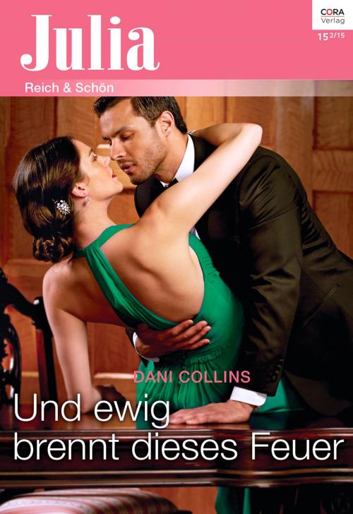 Cover of the book Und ewig brennt dieses Feuer by Dani Collins, CORA Verlag