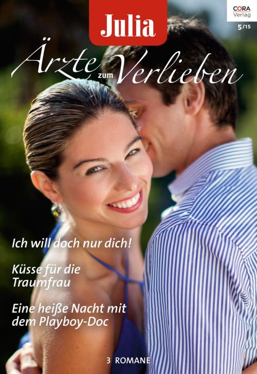 Cover of the book Julia Ärzte zum Verlieben Band 76 by Alison Roberts, Marion Lennox, Carol Marinelli, CORA Verlag