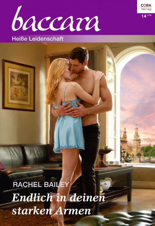 Cover of the book Endlich in deinen starken Armen by Rachel Bailey, CORA Verlag