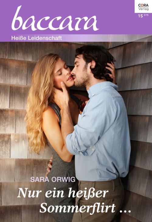 Cover of the book Nur ein heißer Sommerflirt ... by Sara Orwig, CORA Verlag