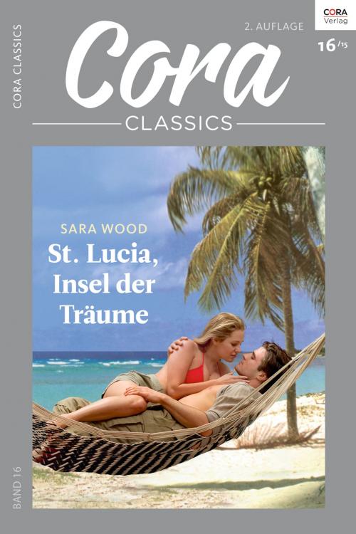 Cover of the book St. Lucia, Insel der Träume by Sara Wood, CORA Verlag