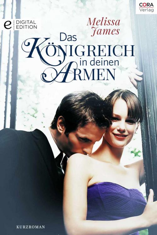 Cover of the book Das Königreich in deinen Armen by Melissa James, CORA Verlag