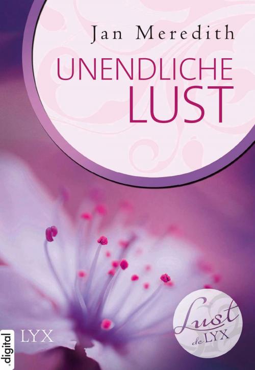 Cover of the book Lust de LYX - Unendliche Lust by Jan Meredith, LYX.digital