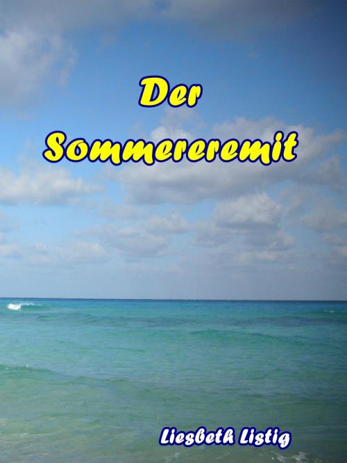 Cover of the book Der Sommereremit by Liesbeth Listig, neobooks