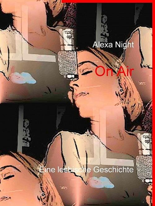 Cover of the book On Air by Alexa Night, Alexa Night