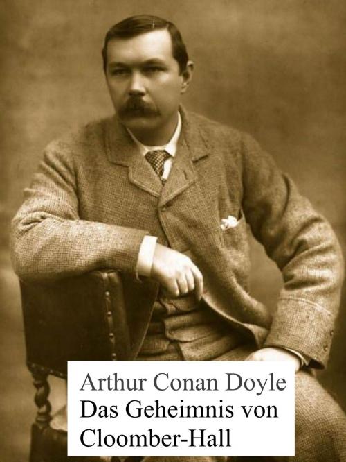 Cover of the book Das Geheimnis von Cloomber-Hall by Arthur Conan Doyle, Books on Demand