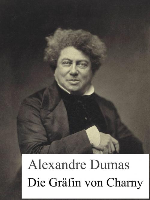 Cover of the book Die Gräfin von Charny by Alexandre Dumas, Books on Demand