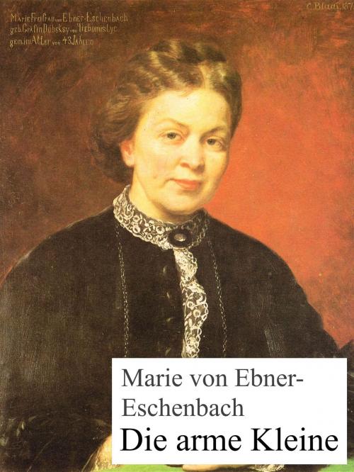 Cover of the book Die arme Kleine by Marie von Ebner-Eschenbach, Books on Demand
