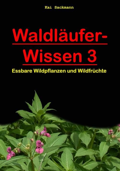 Cover of the book Waldläufer-Wissen 3 by Kai Sackmann, Books on Demand