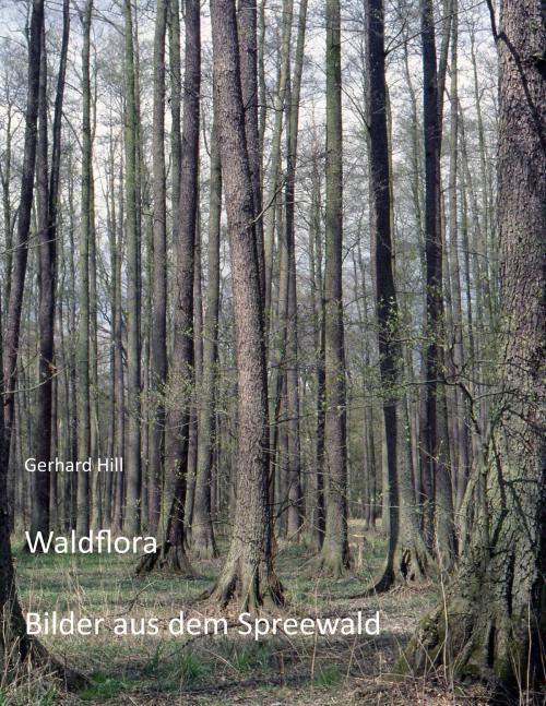 Cover of the book Waldflora by Gerhard Hill, Books on Demand