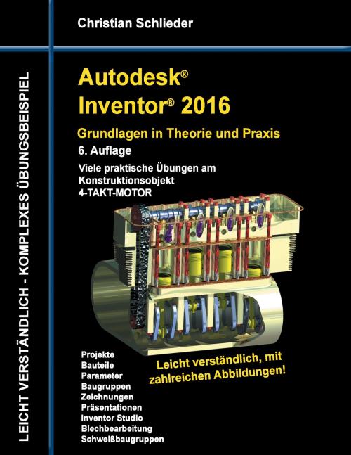 Cover of the book Autodesk Inventor 2016 - Grundlagen in Theorie und Praxis by Christian Schlieder, Books on Demand