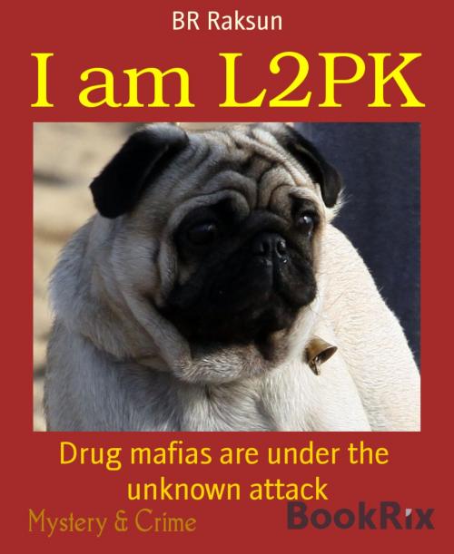 Cover of the book I am L2PK by BR Raksun, BookRix