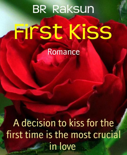 Cover of the book First Kiss by BR Raksun, BookRix