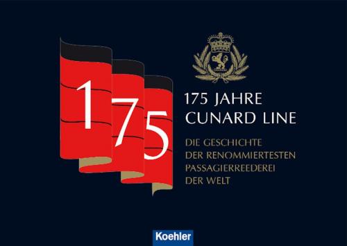 Cover of the book 175 Jahre Cunard Line by Ingo Thiel, Koehlers Verlagsgesellschaft
