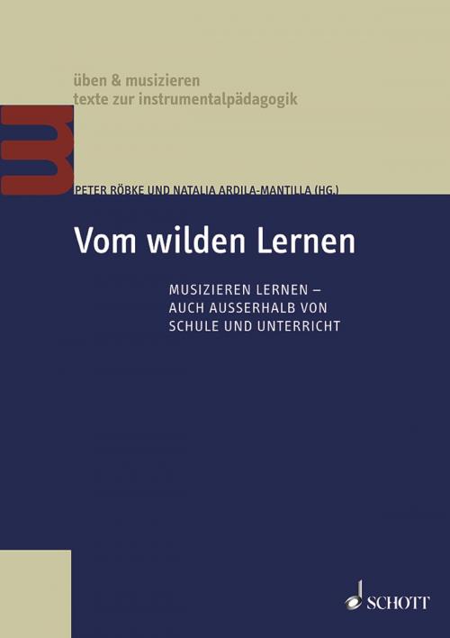 Cover of the book Vom wilden Lernen by Natalia Ardila-Mantilla, Peter Röbke, Schott Music