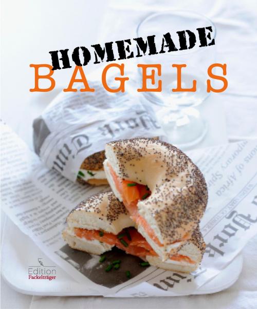 Cover of the book Homemade Bagels by Cornelia Trischberger, Fackelträger Verlag