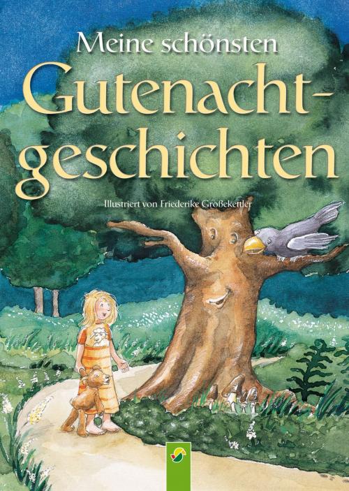 Cover of the book Meine schönsten Gutenachtgeschichten by Annette Huber, Doris Jäckle, Sabine Streufert, Schwager & Steinlein Verlag