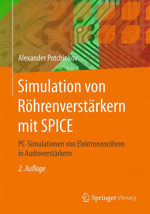 Cover of the book Simulation von Röhrenverstärkern mit SPICE by Alexander Potchinkov, Springer Fachmedien Wiesbaden