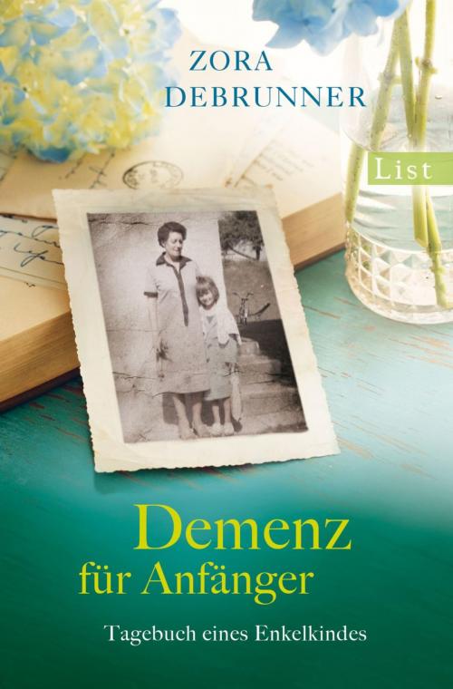 Cover of the book Demenz für Anfänger by Zora Debrunner, Ullstein Ebooks