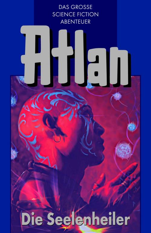 Cover of the book Atlan 35: Die Seelenheiler (Blauband) by Peter Terrid, Kurt Mahr, Dirk Hess, H.G. Francis, Hans Kneifel, Perry Rhodan digital